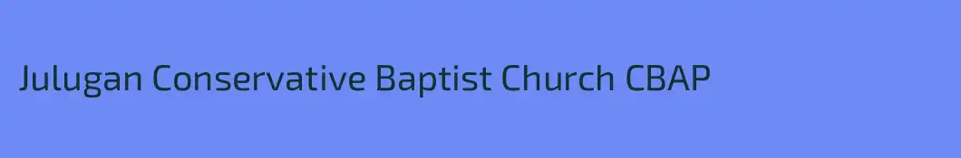 Julugan Conservative Baptist Church CBAP
